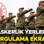 Askerlik yerleri sorgulama ekrani e devlet 2026 msb agustos donemi askerlik yerleri ne zaman pf7whWNv
